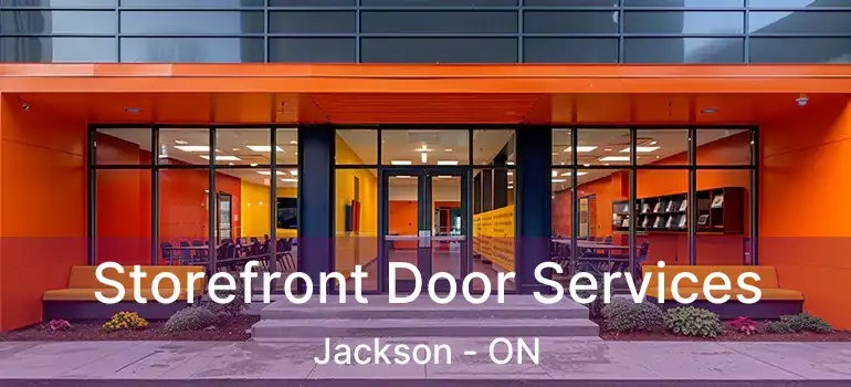  Storefront Door Services Jackson - ON