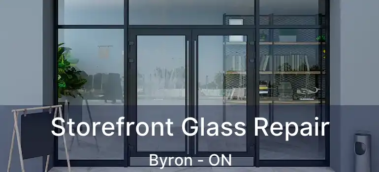  Storefront Glass Repair Byron - ON