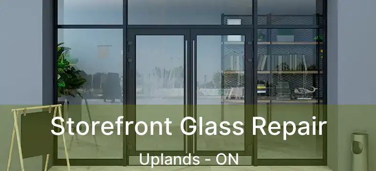  Storefront Glass Repair Uplands - ON