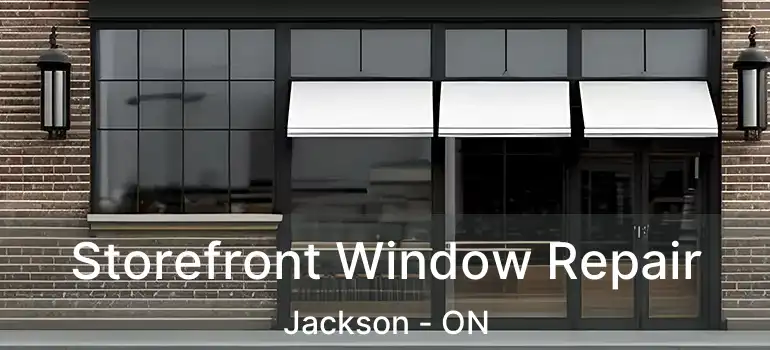  Storefront Window Repair Jackson - ON