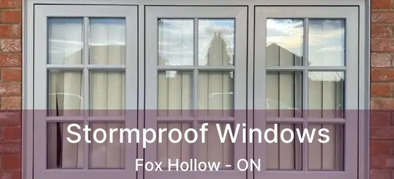  Stormproof Windows Fox Hollow - ON