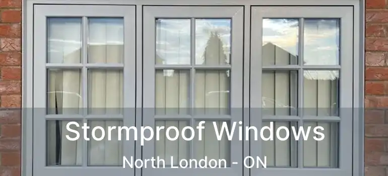  Stormproof Windows North London - ON