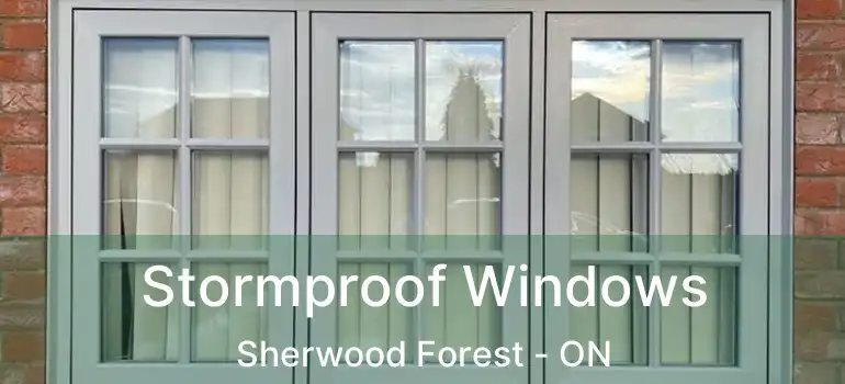  Stormproof Windows Sherwood Forest - ON