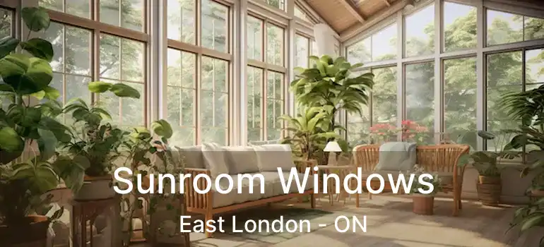  Sunroom Windows East London - ON