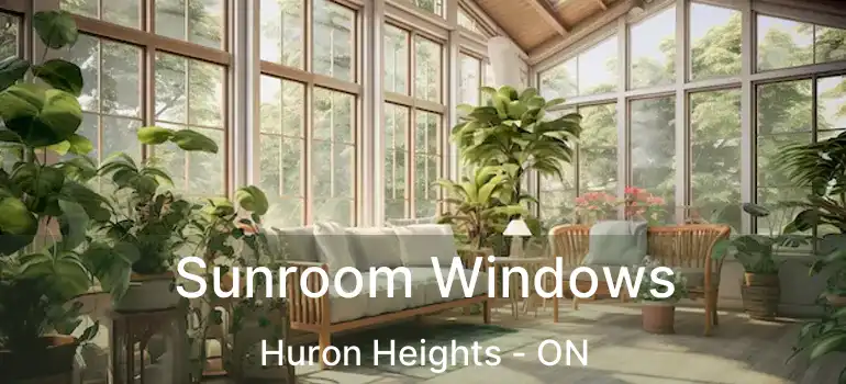 Sunroom Windows Huron Heights - ON