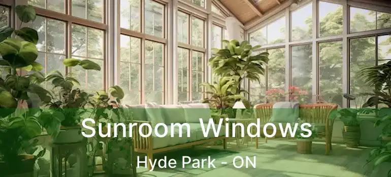  Sunroom Windows Hyde Park - ON
