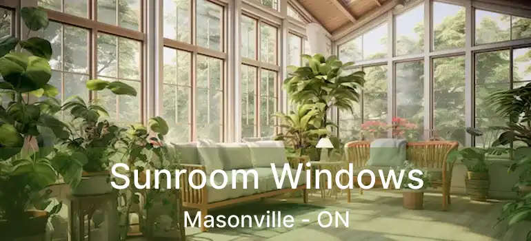  Sunroom Windows Masonville - ON