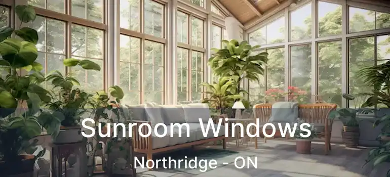  Sunroom Windows Northridge - ON