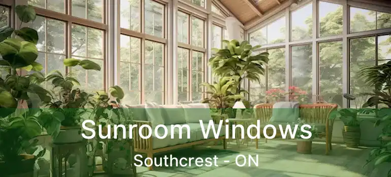  Sunroom Windows Southcrest - ON