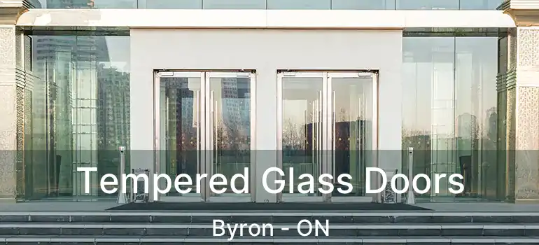  Tempered Glass Doors Byron - ON