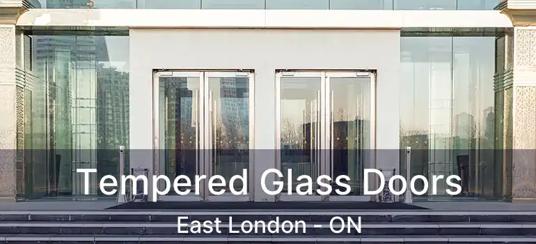  Tempered Glass Doors East London - ON
