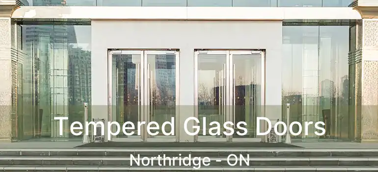  Tempered Glass Doors Northridge - ON