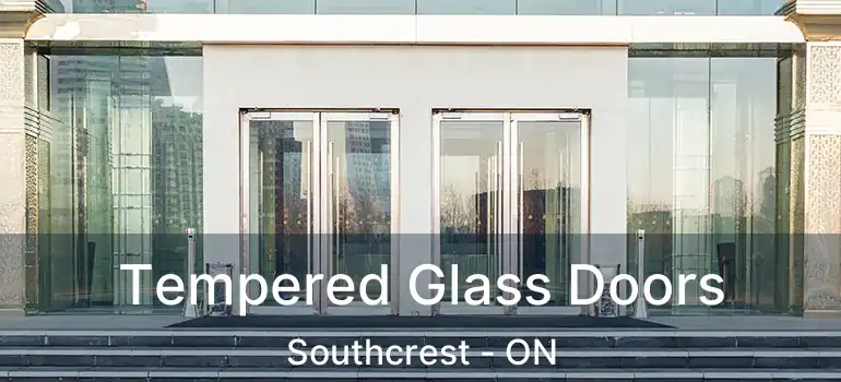 Tempered Glass Doors Southcrest - ON
