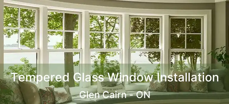  Tempered Glass Window Installation Glen Cairn - ON