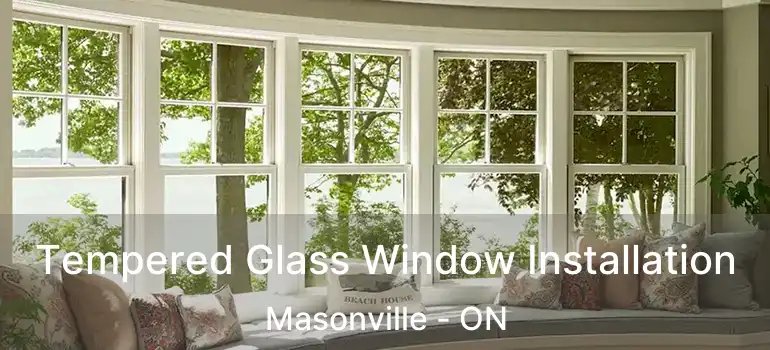  Tempered Glass Window Installation Masonville - ON