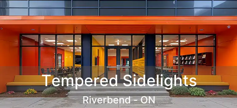  Tempered Sidelights Riverbend - ON
