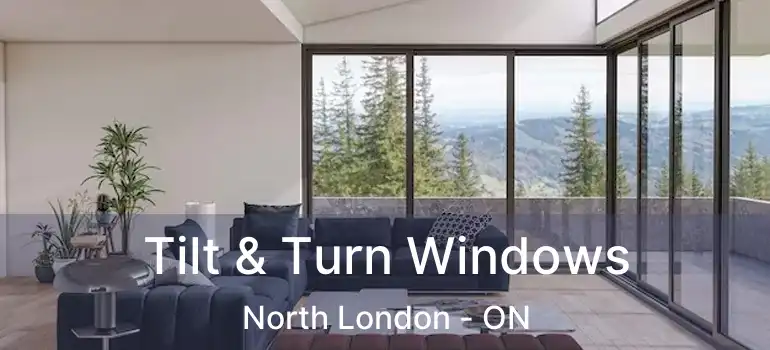 Tilt & Turn Windows North London - ON