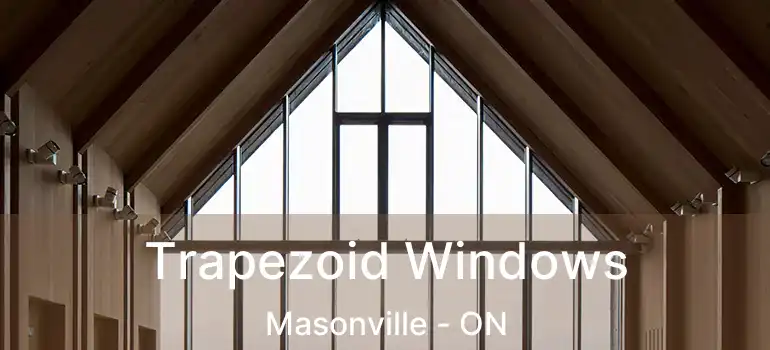  Trapezoid Windows Masonville - ON