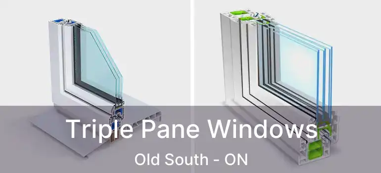  Triple Pane Windows Old South - ON