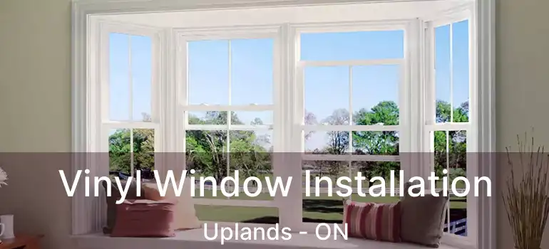  Vinyl Window Installation Uplands - ON
