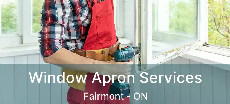  Window Apron Services Fairmont - ON