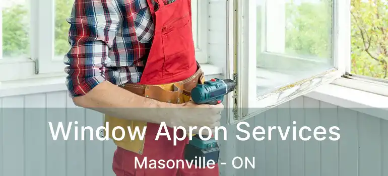 Window Apron Services Masonville - ON