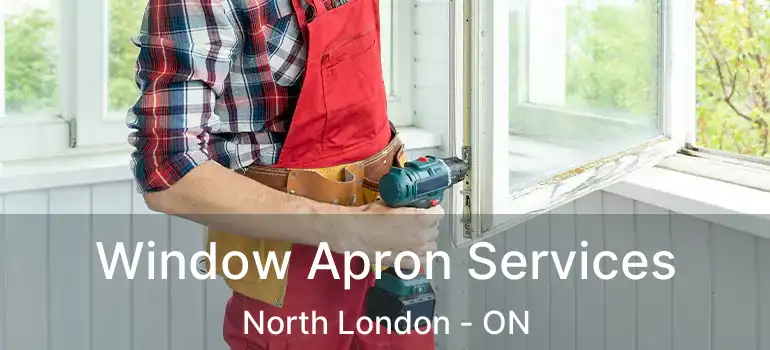  Window Apron Services North London - ON