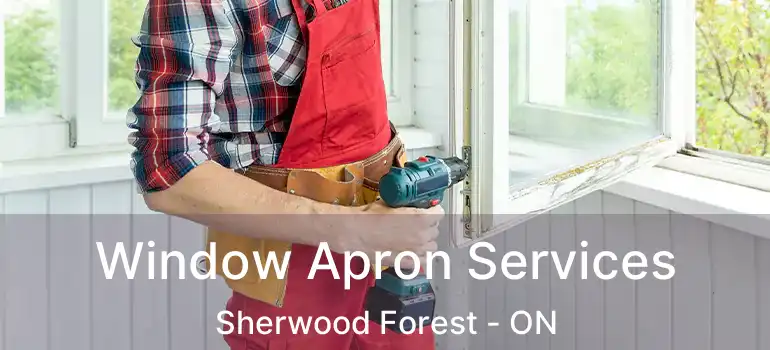  Window Apron Services Sherwood Forest - ON
