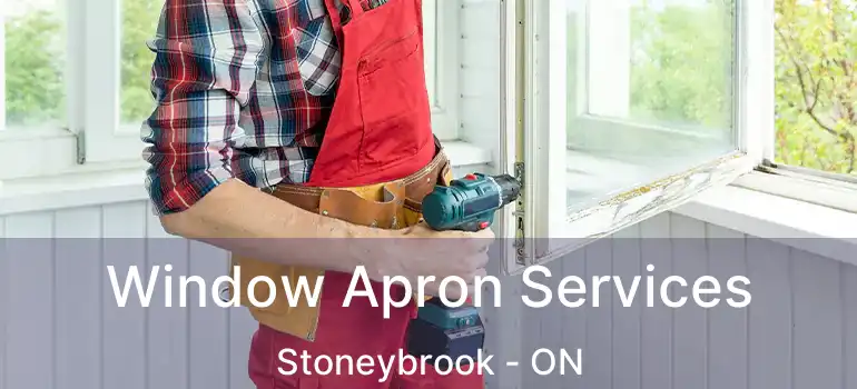  Window Apron Services Stoneybrook - ON