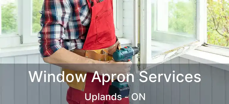  Window Apron Services Uplands - ON