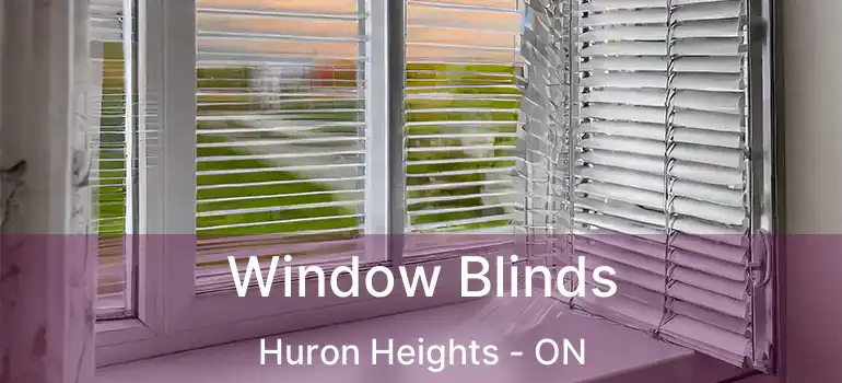  Window Blinds Huron Heights - ON