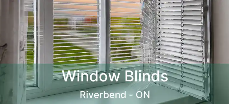  Window Blinds Riverbend - ON