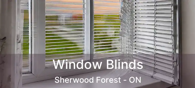  Window Blinds Sherwood Forest - ON