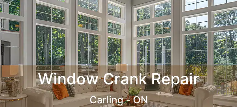  Window Crank Repair Carling - ON