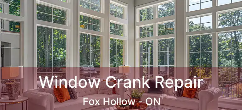  Window Crank Repair Fox Hollow - ON