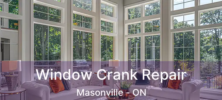  Window Crank Repair Masonville - ON