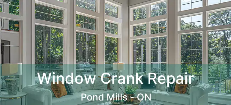  Window Crank Repair Pond Mills - ON