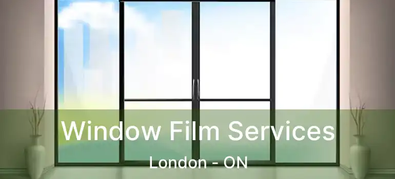  Window Film Services London - ON