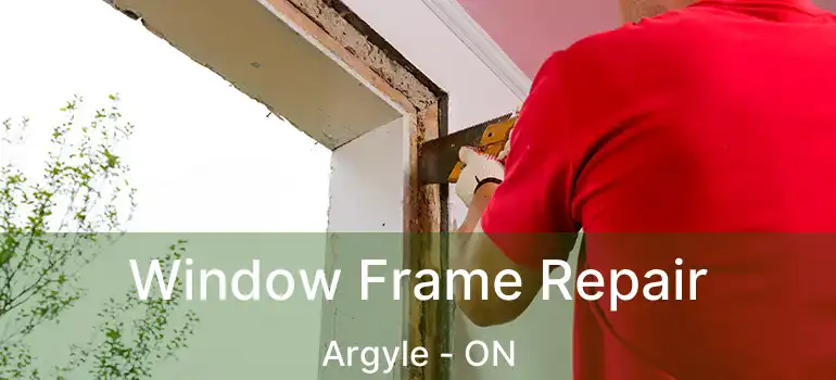  Window Frame Repair Argyle - ON
