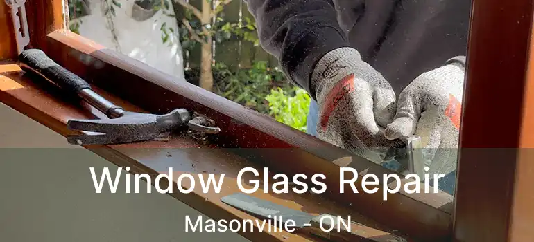  Window Glass Repair Masonville - ON
