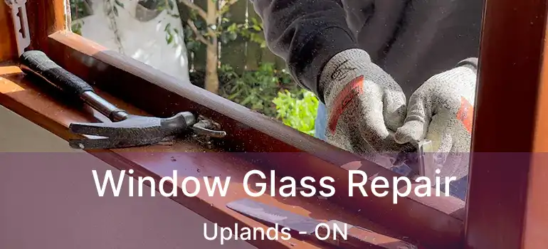  Window Glass Repair Uplands - ON