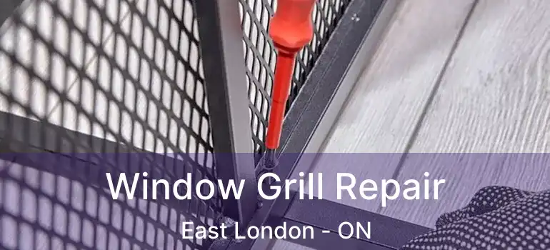  Window Grill Repair East London - ON