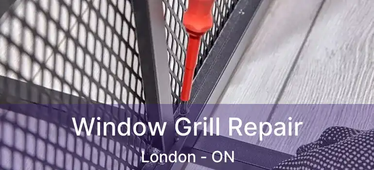  Window Grill Repair London - ON