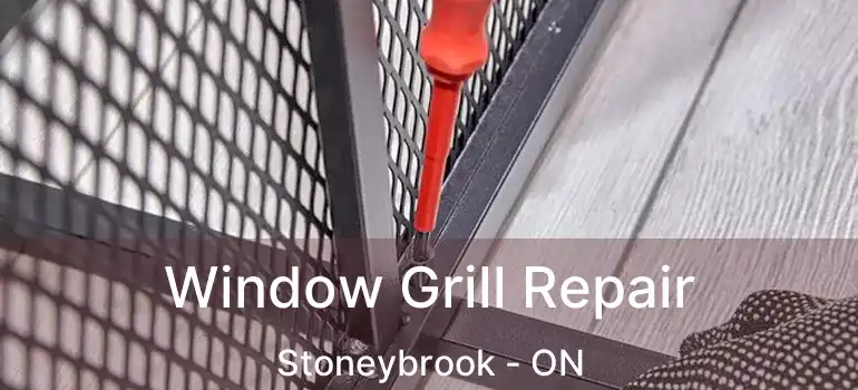  Window Grill Repair Stoneybrook - ON