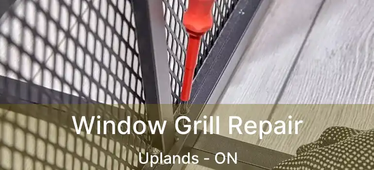  Window Grill Repair Uplands - ON