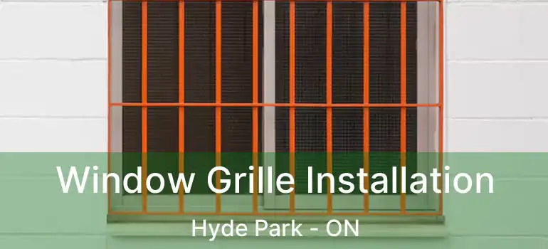  Window Grille Installation Hyde Park - ON