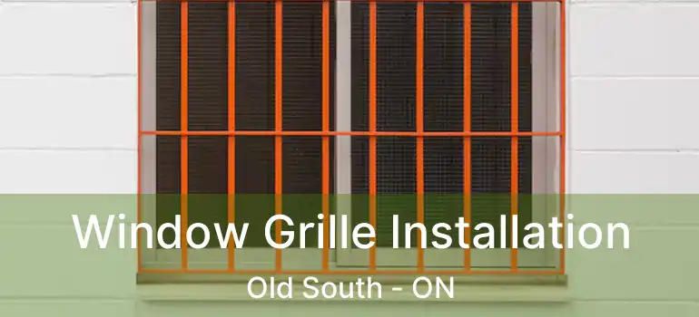  Window Grille Installation Old South - ON