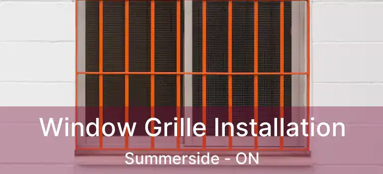  Window Grille Installation Summerside - ON