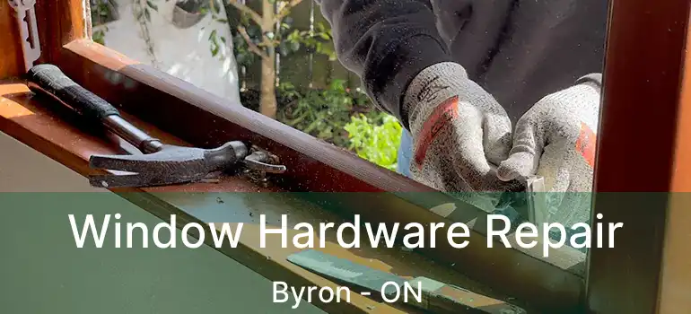  Window Hardware Repair Byron - ON