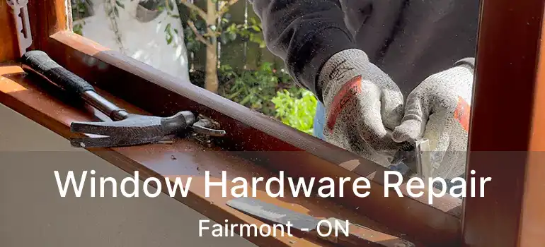  Window Hardware Repair Fairmont - ON